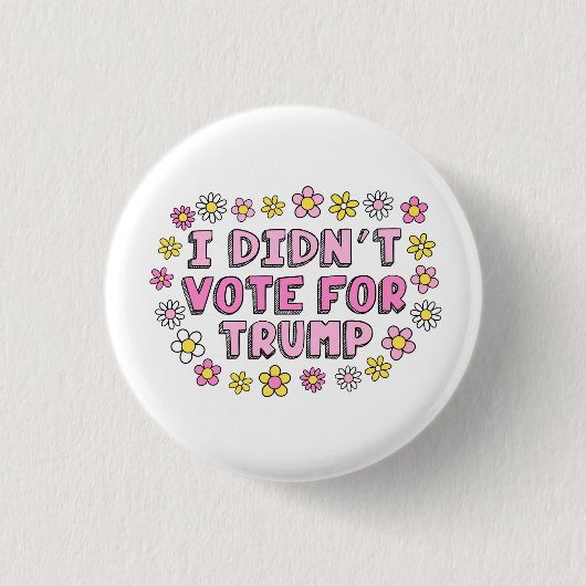 I Didn’t Vote For Trump Button (Voorkant)