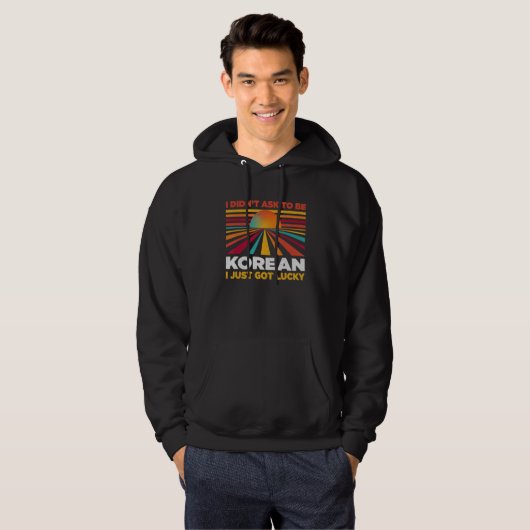 I Didn't Ask To Be Korean  Patriotic Humor Nationa Hoodie (Voorkant volledig)