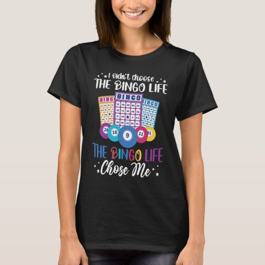 I didnt choose the Bingo Life Bingo Player T-shirt (Voorkant)