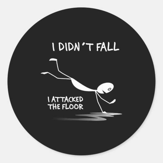 I Didn't Fall I Attacked The Floor Trip Clumsy Fun Ronde Sticker (Voorkant)