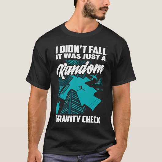 I Didn't Fall Just Gravity Check  Free Running Par T-shirt (Voorkant)