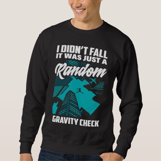 I Didn't Fall Just Gravity Check  Free Running Par Trui (Voorkant)