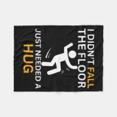 I Didn't Fall. The Floor Just Needed A Hug. Funny  Fleece Deken (Voorkant (Horizontaal))