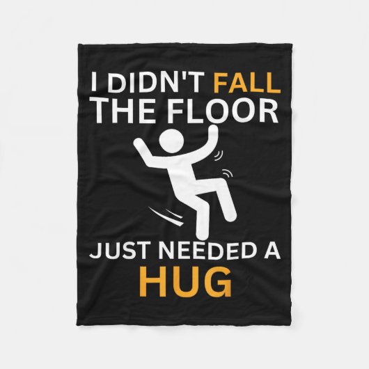 I Didn't Fall. The Floor Just Needed A Hug. Funny  Fleece Deken (Voorkant)