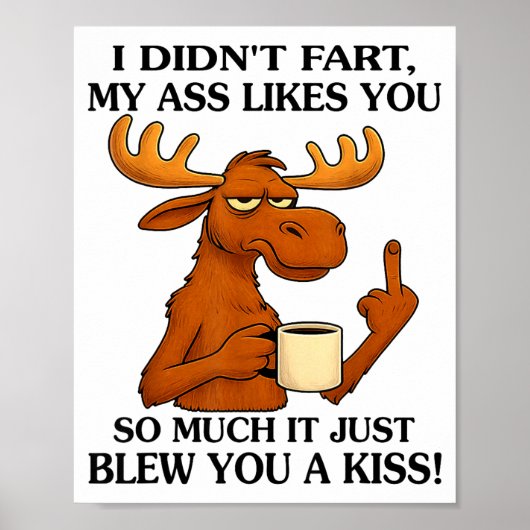 I Didn't Fart My Likes You So Much It Just Blew Yo Poster (Voorkant)