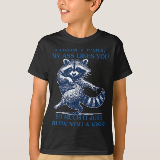 I Didn't Fart My Likes You So Much It Just Blew Yo T-shirt (Voorkant)