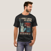 I Didn'T Grow Up Saying With Liberty Justice For T-shirt (Voorkant volledig)