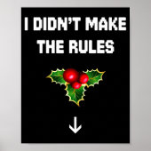 I Didn't Make The Rules Funny Christmas Mistletoe  Poster (Voorkant)