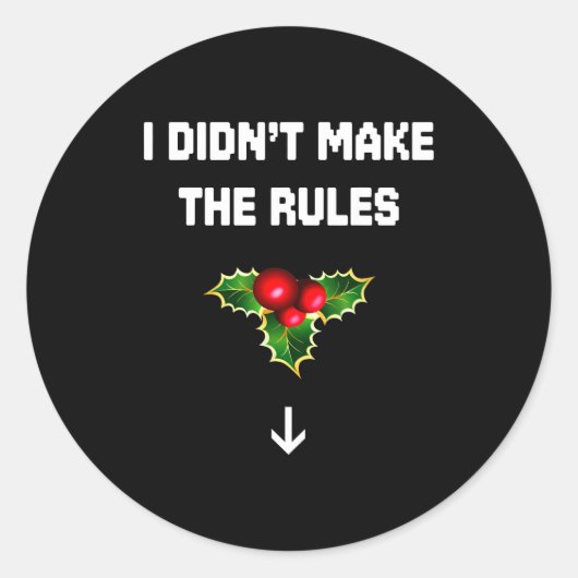 I Didn't Make The Rules Funny Christmas Mistletoe  Ronde Sticker (Voorkant)