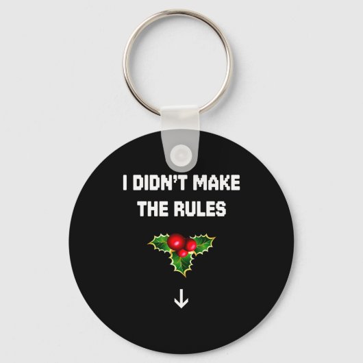 I Didn't Make The Rules Funny Christmas Mistletoe Sleutelhanger (Voorkant)