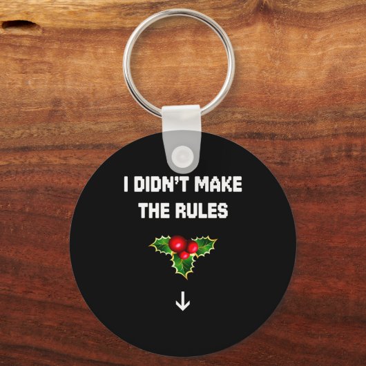 I Didn't Make The Rules Funny Christmas Mistletoe  Sleutelhanger (Voorkant)