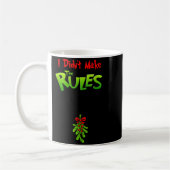 I Didn't Make The Rules - Naughty Christmas Holida Koffiemok (Links)