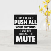 I Didn't Mean To Push All Your Buttons I Was Just  Kaart (Gele Bloem)