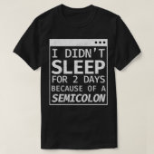 I Didnt Sleep 2 dagen Semicolon Programmer Coderin T-shirt (Design voorkant)
