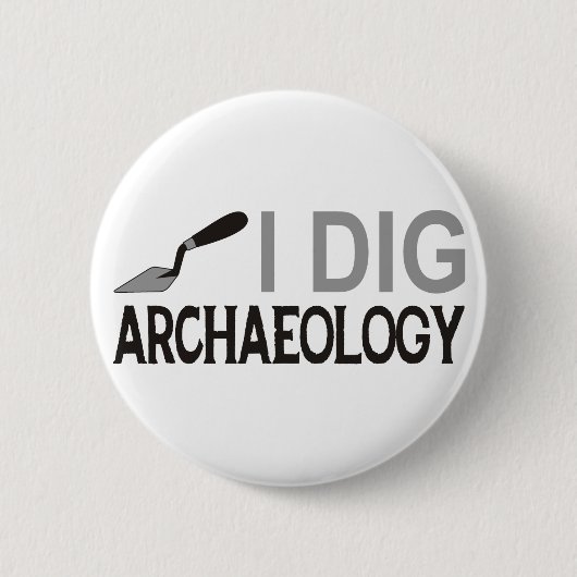 I Dig Archeology Ronde Button 5,7 Cm (Voorkant)
