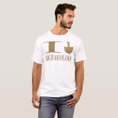 I Dig Archeology Shirten T-shirt (Voorkant volledig)