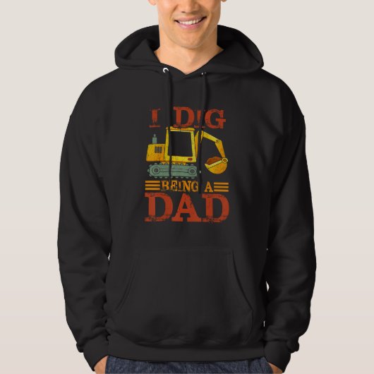 I Dig Being a Dad Excavator For New Dad Hoodie (Voorkant)