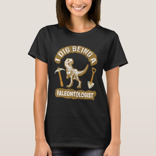 I Dig Being A Paleontologist Future Paleontologist T-shirt (Voorkant)