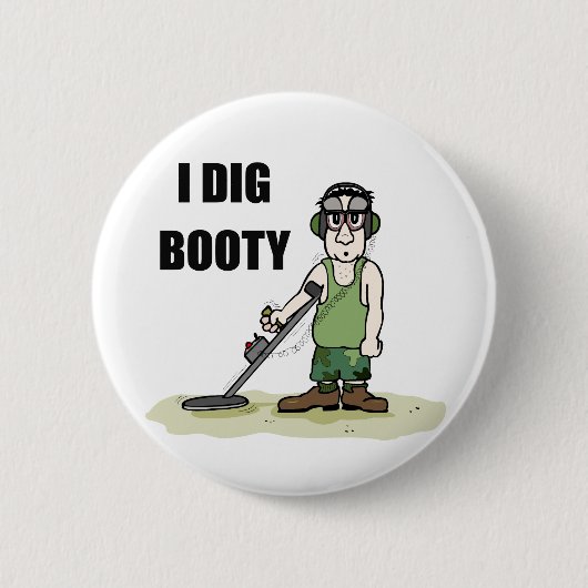 I Dig Booty Metal Detecteert Guy Ronde Button 5,7 Cm (Voorkant)