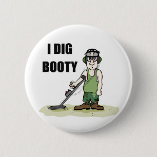 I Dig Booty Metal Detecteert Guy Ronde Button 5,7 Cm