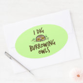 I Dig Burrowing Ownership Ovale Sticker (Envelop)