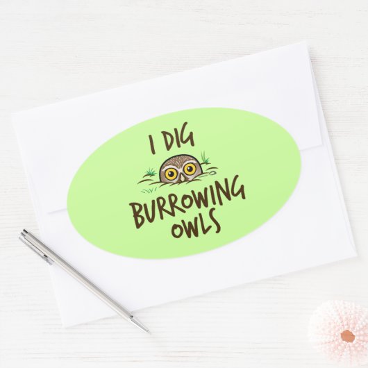 I Dig Burrowing Ownership Ovale Sticker (Envelop)