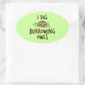 I Dig Burrowing Ownership Ovale Sticker (Tas)