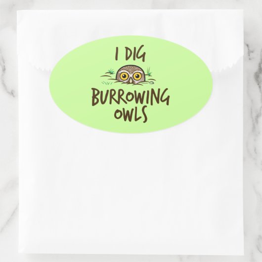 I Dig Burrowing Ownership Ovale Sticker (Tas)