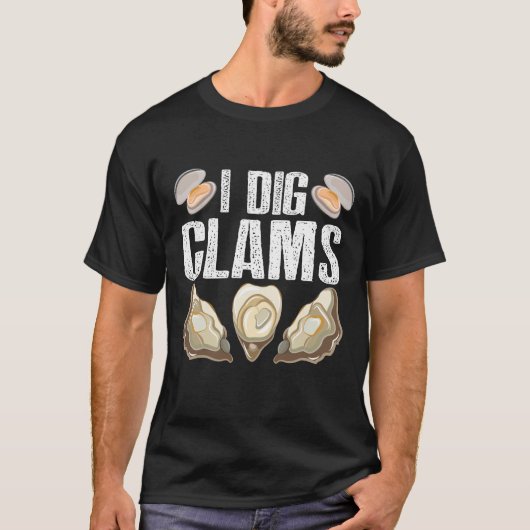 I Dig Clams Funny Clamming Shell Raking Zee Food T-shirt (Voorkant)