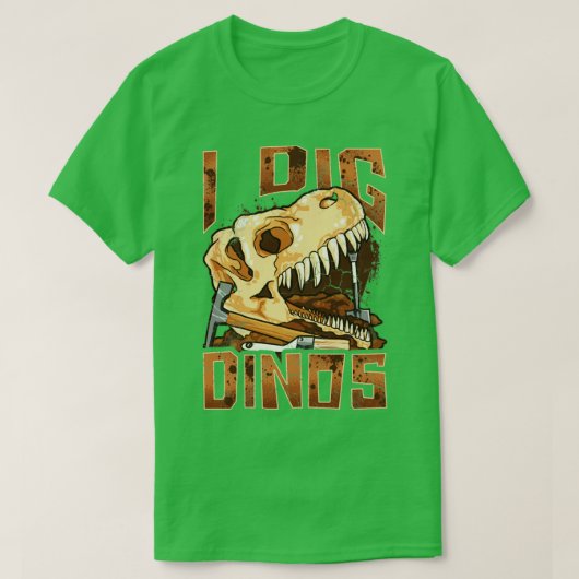 I Dig Dinos Dinosaur Paleontoloog Fossils Funny T-shirt (Design voorkant)