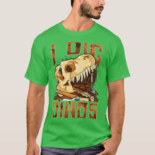 I Dig Dinos Dinosaur Paleontoloog Fossils Funny T-shirt