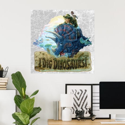 I Dig Dinosaurs Poster (Thuiskantoor)