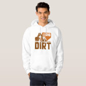 I Dig Dirt Hoodie (Voorkant volledig)