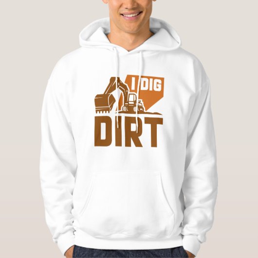 I Dig Dirt Hoodie (Voorkant)