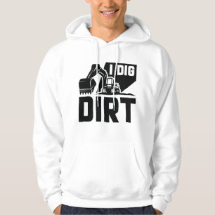 I Dig Dirt Hoodie