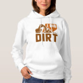 I Dig Dirt Hoodie (Voorkant)