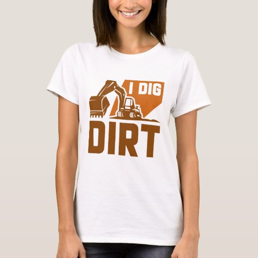 I Dig Dirt T-shirt (Voorkant)