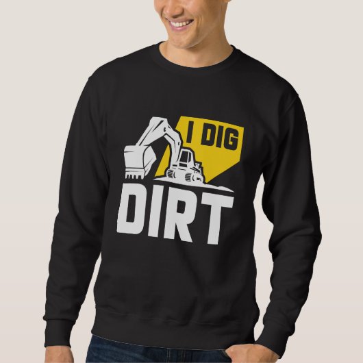 I Dig Dirt T-Shirt (Voorkant)