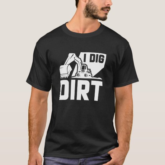I Dig Dirt T-shirt (Voorkant)