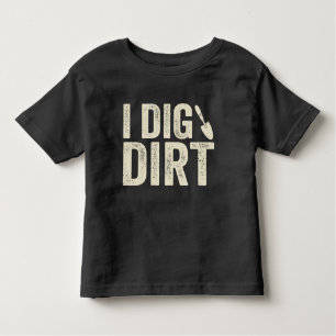 I Dig Dirt T-shirt