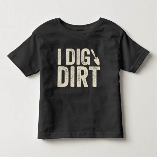 I Dig Dirt T-shirt (Voorkant)