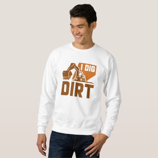 I Dig Dirt Trui (Voorkant volledig)