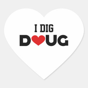 I Dig Doug Hart Sticker