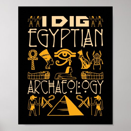 I Dig Egyptische archeologie Poster (Voorkant)