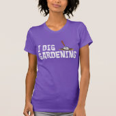 I Dig Gardening (OP DARK) T-shirt (Voorkant)