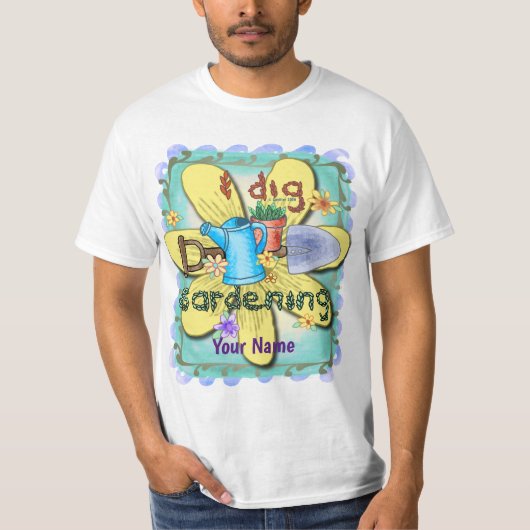 I Dig Gardening  T-shirt (Voorkant)