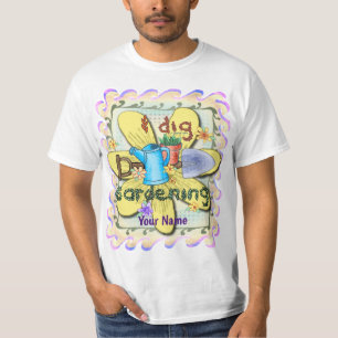 I Dig Gardening T-shirt