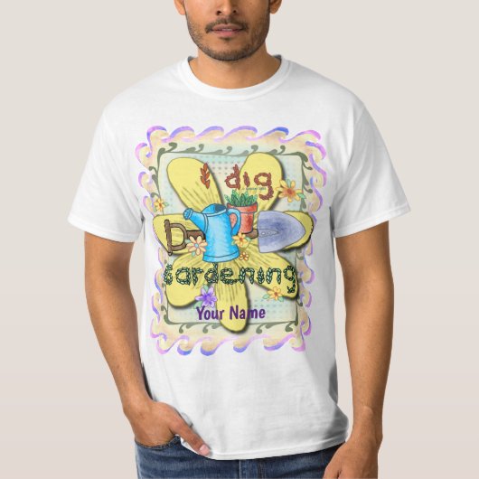 I Dig Gardening T-shirt (Voorkant)