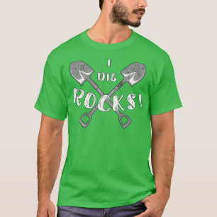 I Dig Rocks Rock Hound Geology Natuur Gift T-shirt