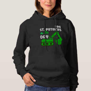 I Dig St Patricks Day graafmachine tractor Kind Ma Hoodie